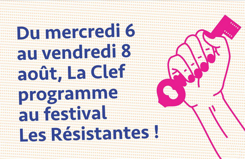 La Clef programme au festival Les Résistantes